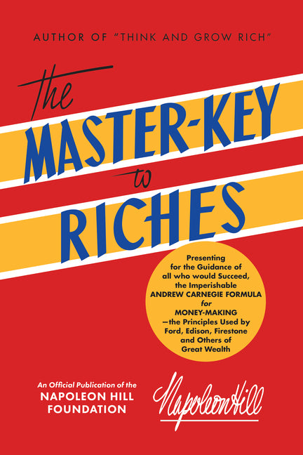 Master-Key to Riches: An Official Publication of the Napoleon Hill Foundation(r) - Ingram
