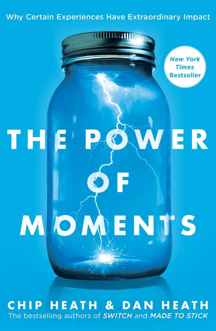 Power of Moments: Why Certain Experiences Have Extraordinary Impact - Ingram