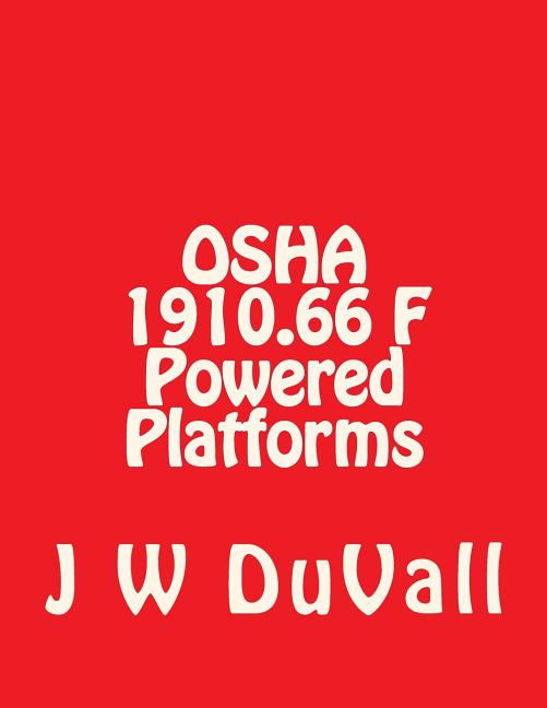 OSHA BOOK 1910 F Powered Platforms: OSHA 1910.66 Subpart F Powered Platforms Textbook - Ingram