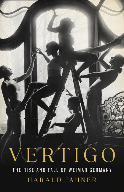 Vertigo: The Rise and Fall of Weimar Germany - Ingram