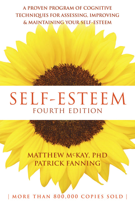 Self-Esteem: A Proven Program of Cognitive Techniques for Assessing, Improving, and Maintaining Your Self-Esteem (Fourth Edition, Revised) - Ingram