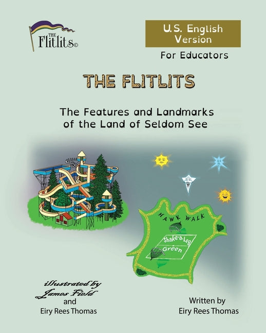 FLITLITS, The Features and Landmarks of the Land of Seldom See, For Educators, U.S. English Version: Read, Laugh and Learn - Ingram