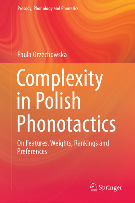 Complexity in Polish Phonotactics: On Features, Weights, Rankings and Preferences (2019) - Ingram
