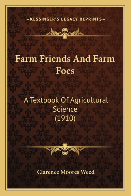 Farm Friends And Farm Foes: A Textbook Of Agricultural Science (1910) - Ingram