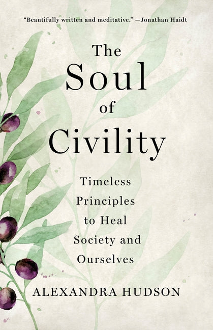 Soul of Civility: Timeless Principles to Heal Society and Ourselves - Ingram