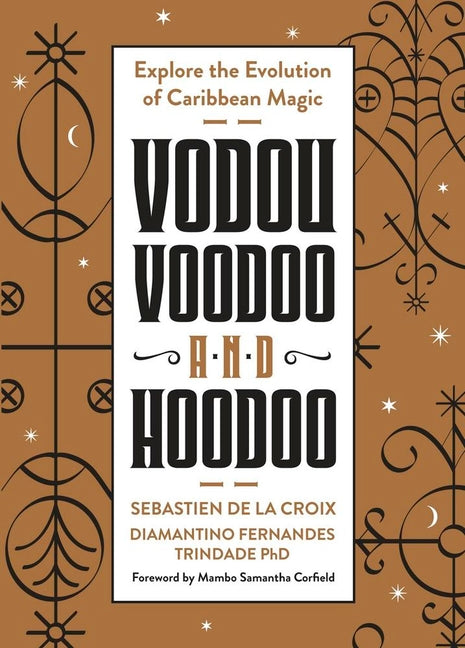 Vodou, Voodoo, and Hoodoo: Explore the Evolution of Caribbean Magic - Ingram
