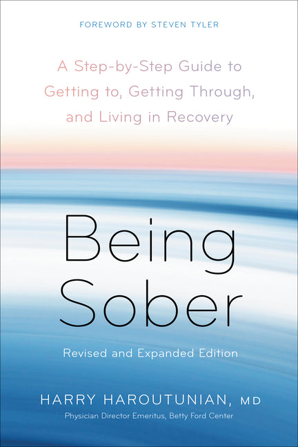 Being Sober: A Step-by-Step Guide to Getting to, Getting Through, and Living in Recovery, Revised and Expanded - Ingram