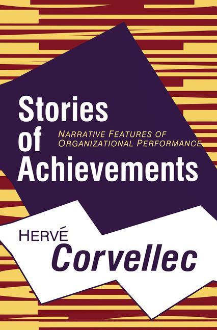 Stories of Achievements: Narrative Features of Organizational Performance - Ingram