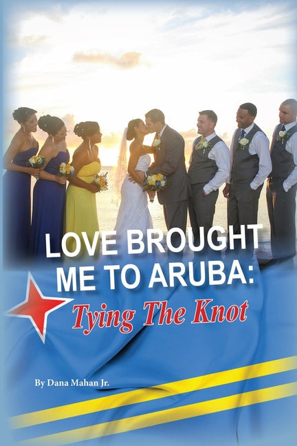 Love Brought Me To Aruba: Tying The Knot - Ingram