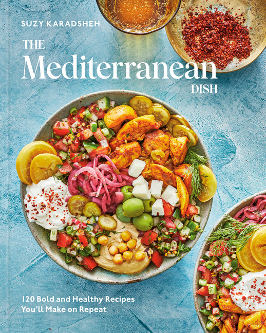 Mediterranean Dish: 120 Bold and Healthy Recipes You'll Make on Repeat: A Mediterranean Cookbook - Ingram