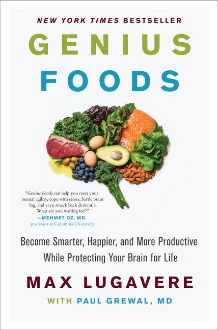 Genius Foods: Become Smarter, Happier, and More Productive While Protecting Your Brain for Life - Ingram