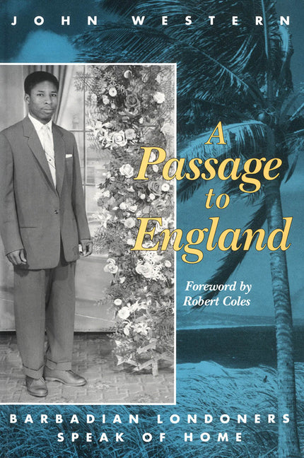 Passage to England: Barbadian Londoners Speak of Home - Ingram