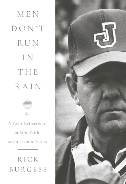 Men Don't Run in the Rain: A Son's Reflections on Life, Faith, and an Iconic Father - Ingram