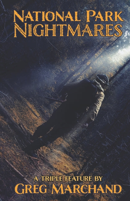 National Park Nightmares: A Triple Feature - Ingram