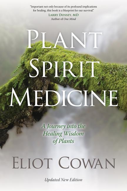 Plant Spirit Medicine: A Journey Into the Healing Wisdom of Plants - Ingram