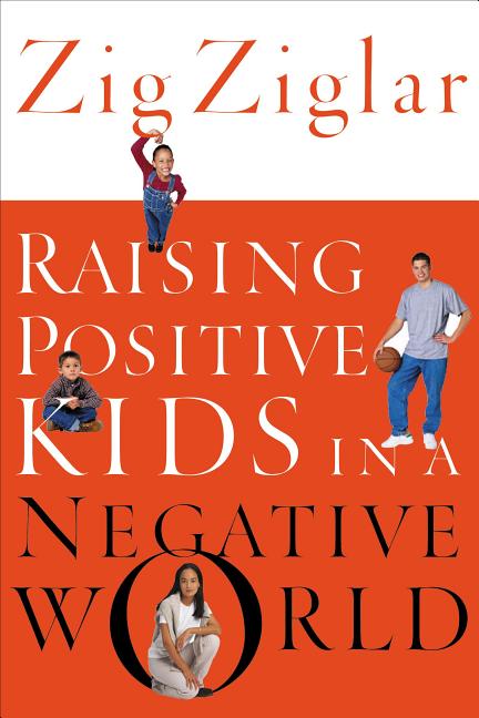 Raising Positive Kids in a Negative World (Revised) - Ingram