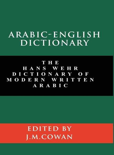 Arabic-English Dictionary: The Hans Wehr Dictionary of Modern Written Arabic (English and Arabic Edition) - Ingram