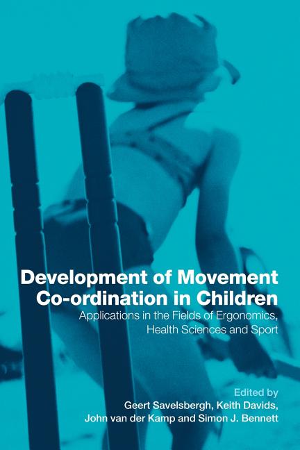 Development of Movement Coordination in Children: Applications in the Field of Ergonomics, Health Sciences and Sport - Ingram
