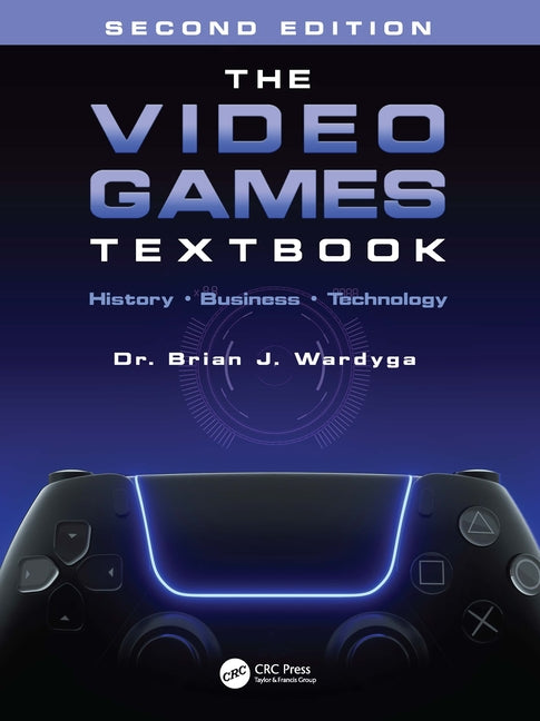 Video Games Textbook: History - Business - Technology - Ingram