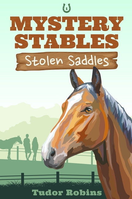 Stolen Saddles: A fun-filled mystery featuring best friends and horses - Ingram