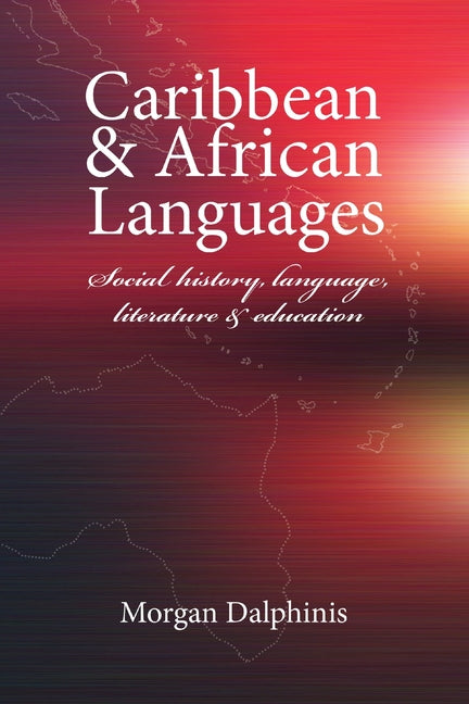 Caribbean and African Languages social history, language, literature and education - Ingram