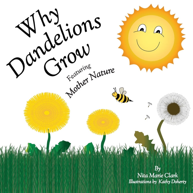 Why Dandelions Grow Featuring Mother Nature (Reformatted) - Ingram