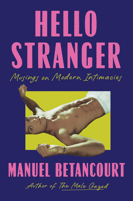 Hello Stranger: Musings on Modern Intimacies - Ingram