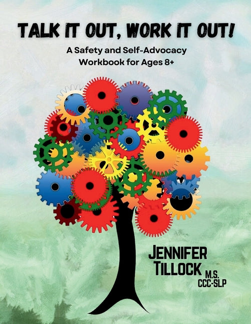 Talk It Out, Work It Out! A Safety and Self-Advocacy Workbook for Ages 8+: Interactive Scenarios for School, Home, and the World - Ingram