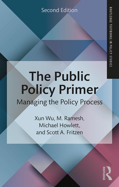 Public Policy Primer: Managing the Policy Process - Ingram