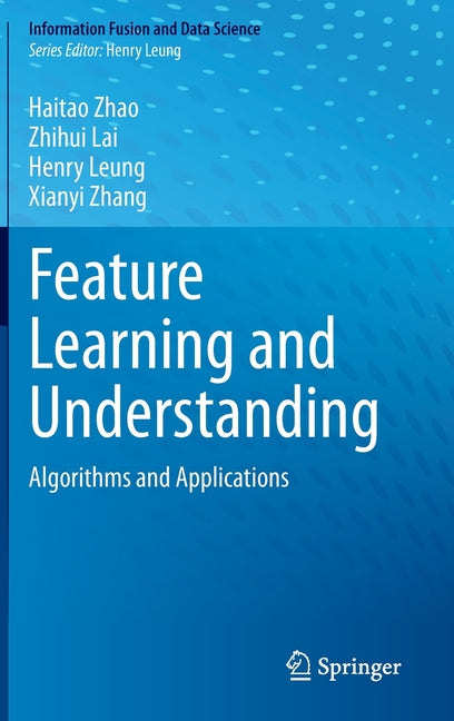 Feature Learning and Understanding: Algorithms and Applications (2020) - Ingram