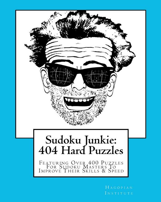 Sudoku Junkie: 404 Hard Puzzles: Featuring Over 400 Puzzles That Get Harder And Harder With Every Page - Ingram