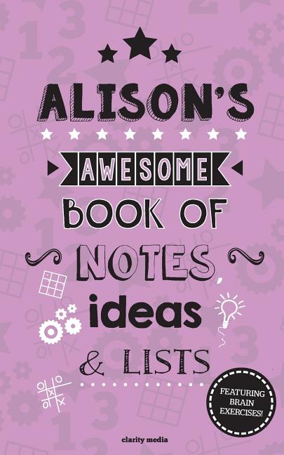Alison's Awesome Book Of Notes, Lists & Ideas: Featuring brain exercises! - Ingram
