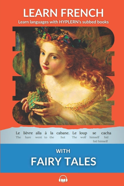 Learn French with Fairy Tales: Interlinear French to English - Ingram