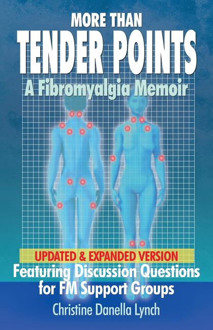 More Than Tender Points: A Fibromyalgia Memoir Featuring Discussion Questions for FM Support Groups - Ingram