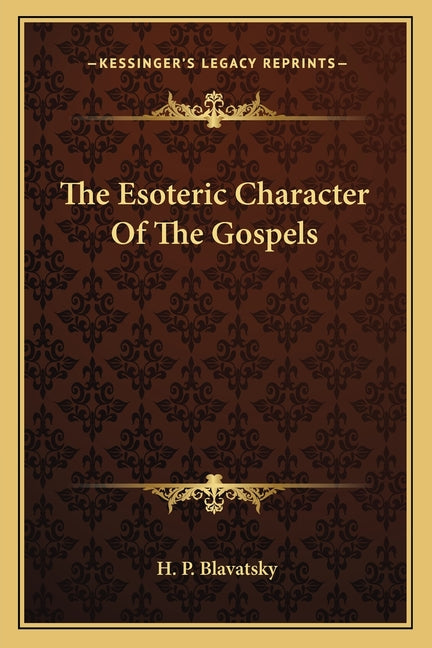 Esoteric Character Of The Gospels - Ingram
