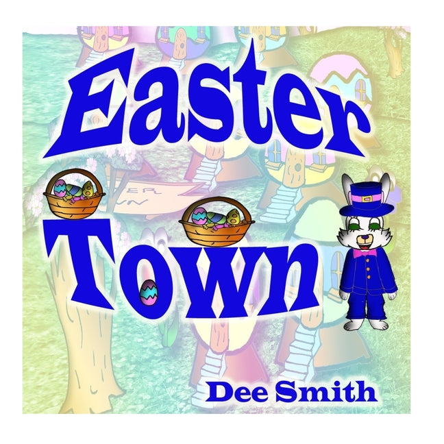 Easter Town: An Easter Picture Book for Children featuring the Easter Bunny - Ingram