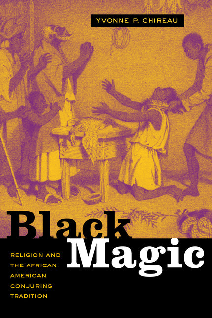 Black Magic: Religion and the African American Conjuring Tradition - Ingram