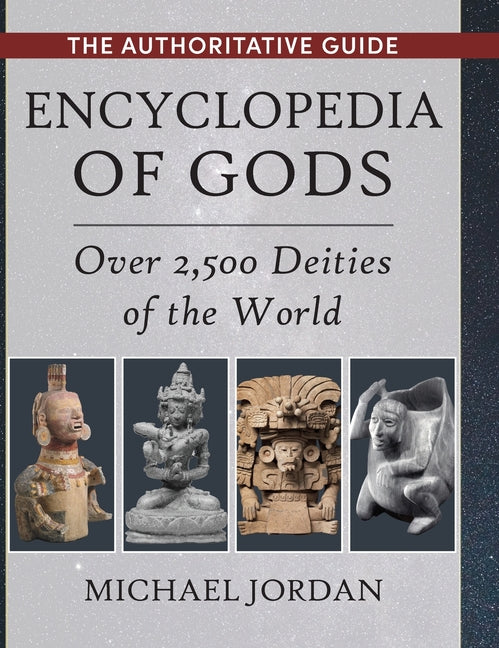 Encyclopedia of Gods: Over 2,500 Deities of the World - Ingram