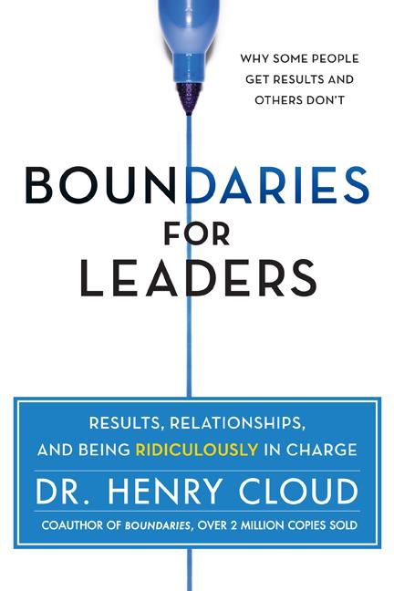 Boundaries for Leaders: Results, Relationships, and Being Ridiculously in Charge - Ingram