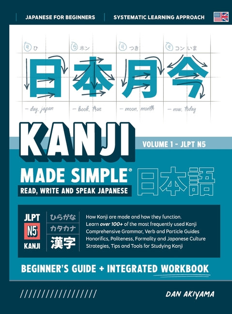 Learning Kanji for Beginners - Textbook and Integrated Workbook for Remembering Kanji Learn how to Read, Write and Speak Japanese: A fast and systemat - Ingram