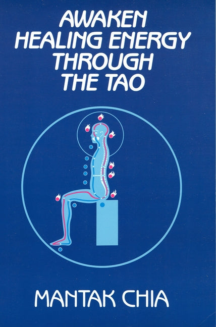 Awaken Healing Energy Through the Tao: The Taoist Secret of Circulating Internal Power - Ingram