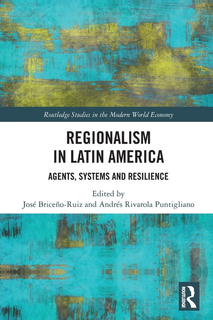 Regionalism in Latin America: Agents, Systems and Resilience - Ingram