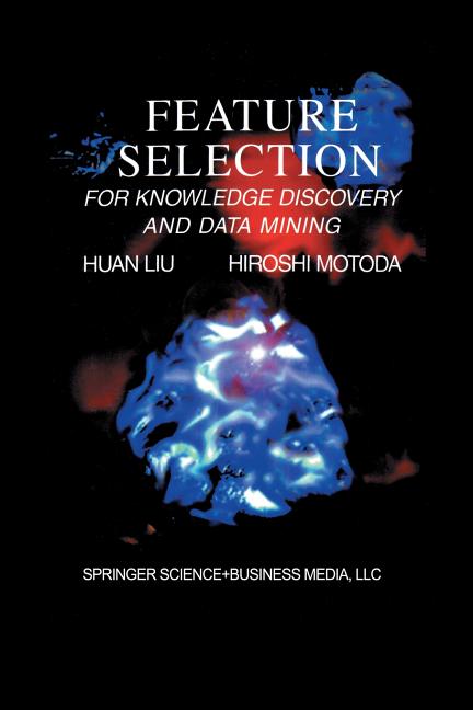 Feature Selection for Knowledge Discovery and Data Mining (Softcover Reprint of the Original 1st 1998) - Ingram