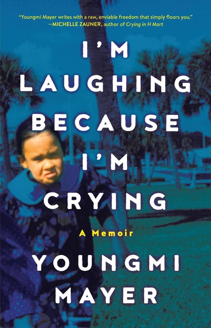 I'm Laughing Because I'm Crying: A Memoir - Ingram