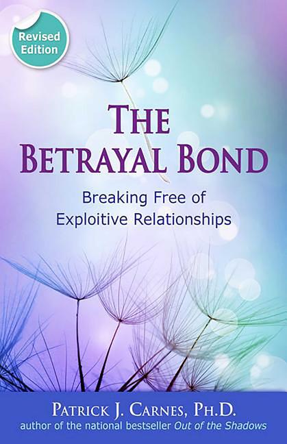 Betrayal Bond: Breaking Free of Exploitive Relationships (Revised) - Ingram