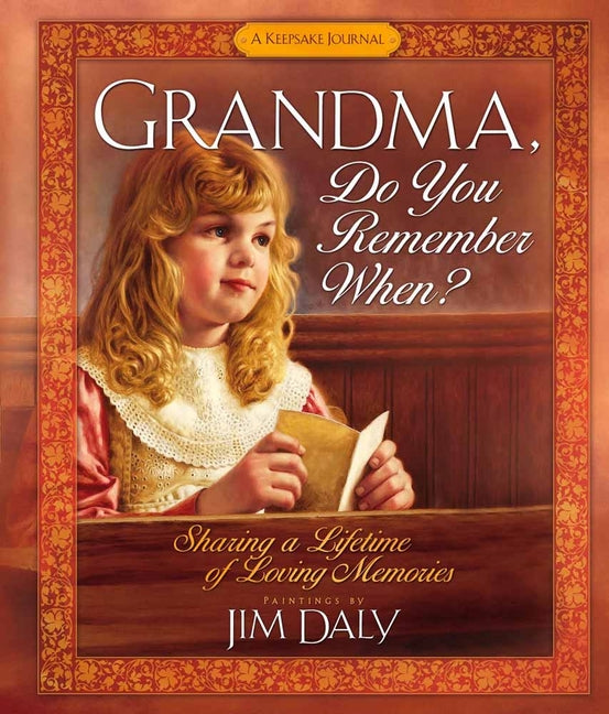 Grandma, Do You Remember When?: Sharing a Lifetime of Loving Memories - Ingram
