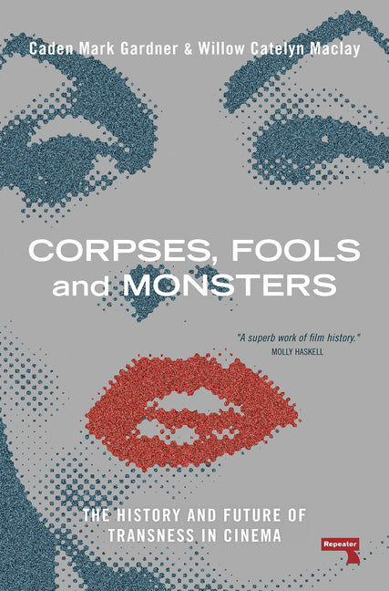 Corpses, Fools and Monsters: The History and Future of Transness in Cinema - Ingram