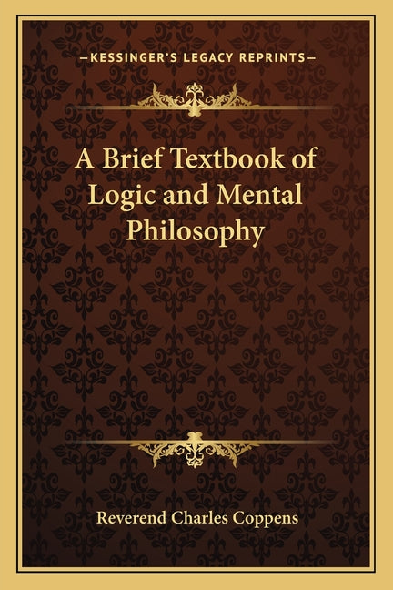 Brief Textbook of Logic and Mental Philosophy - Ingram