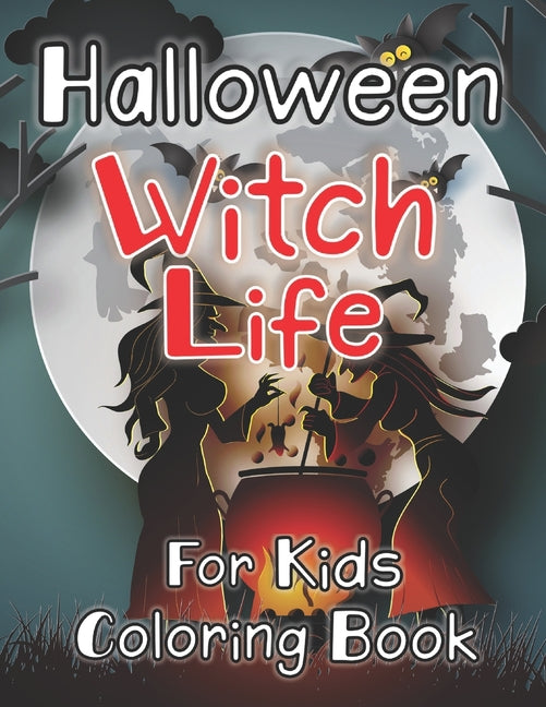 Witch Life: Halloween Coloring Book for Kids Featuring Beautiful Witches and Magical Potions & Ritual Scenes - Ingram