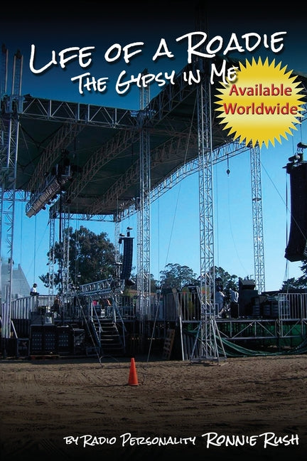 Life of a Roadie - The Gypsy in Me: Featured in the Rock and Roll Hall of Fame & Museum - Ingram